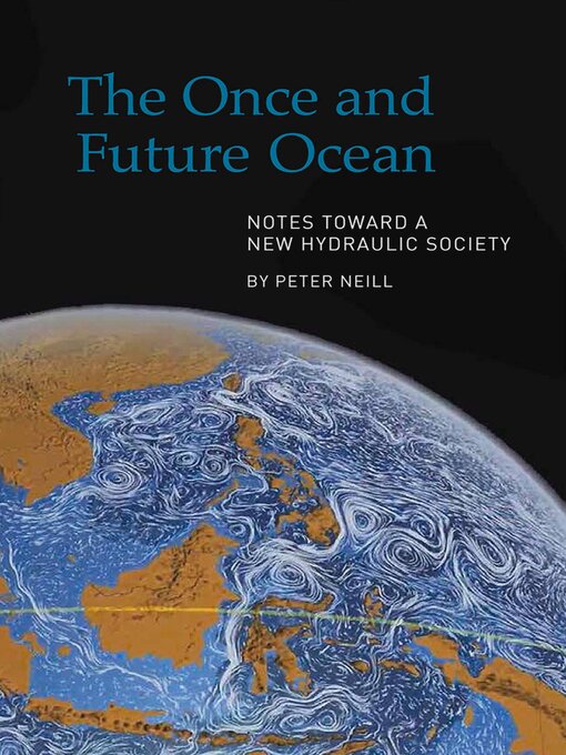 Title details for The Once and Future Ocean by Peter Neill - Available
